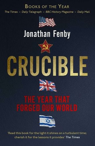 Crucible: The Year that Forged Our World