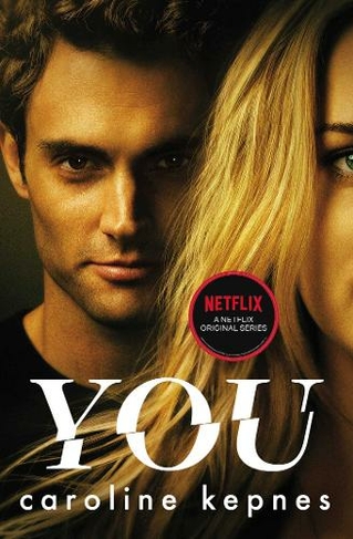 You: Now a Major Netflix series (YOU series 1 TV Tie-In)