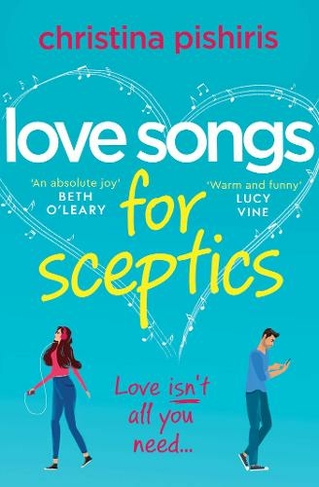 Love Songs for Sceptics: A laugh-out-loud love story you won't want to miss!