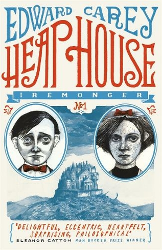 Heap House (Iremonger 1): from the author of The Times Book of the Year Little (Iremonger Trilogy)