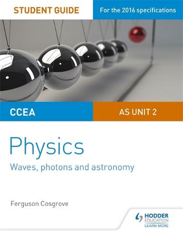 CCEA AS Unit 2 Physics Student Guide: Waves, photons and astronomy