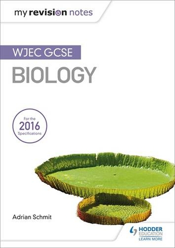 My Revision Notes: WJEC GCSE Biology: (My Revision Notes)