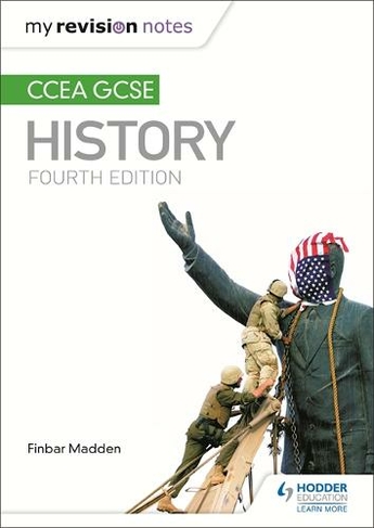 My Revision Notes: CCEA GCSE History Fourth Edition: (CCEA GCSE History)