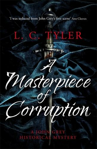 A Masterpiece of Corruption: (A John Grey Historical Mystery)