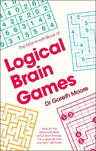 The Mammoth Book of Logical Brain Games: (Mammoth Books)