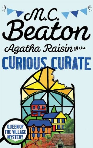 Agatha Raisin and the Curious Curate: (Agatha Raisin)