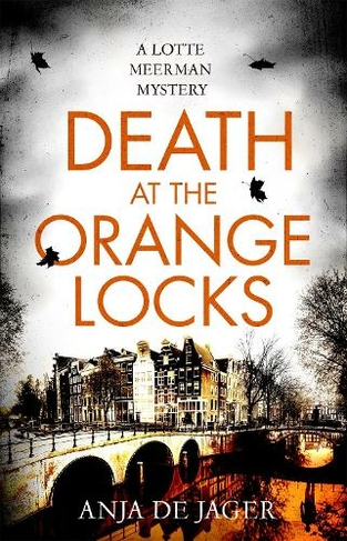 Death at the Orange Locks: (Lotte Meerman)