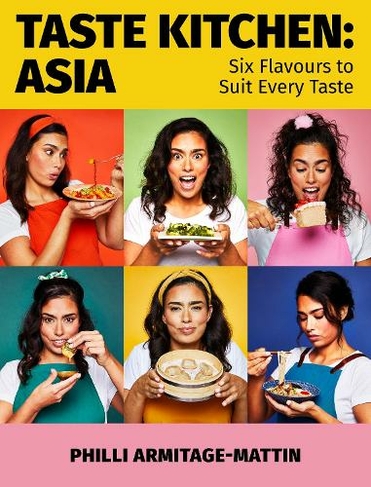 Taste Kitchen: Asia: Six Flavours to Suit Every Taste