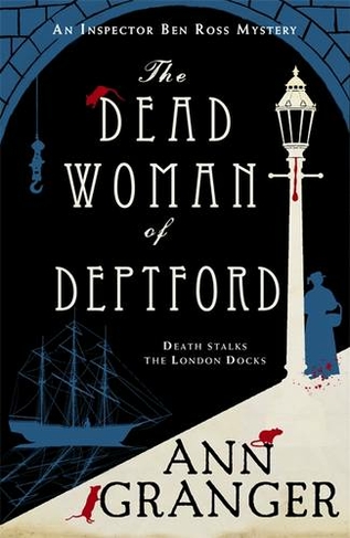 The Dead Woman of Deptford (Inspector Ben Ross mystery 6): A dark murder mystery set in the heart of Victorian London (Inspector Ben Ross)
