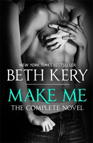 Make Me: Complete Novel: (Make Me)