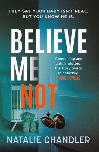 Believe Me Not: A compulsive and totally unputdownable edge-of-your-seat psychological thriller