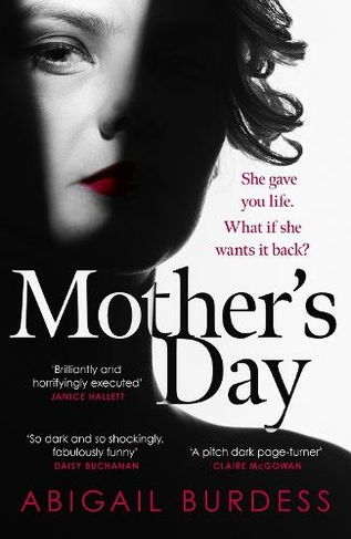 Mother's Day: Discover a mother like no other in this compulsive, page-turning thriller