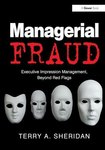 Managerial Fraud: Executive Impression Management, Beyond Red Flags