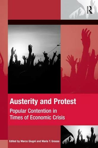 Austerity and Protest: Popular Contention in Times of Economic Crisis (The Mobilization Series on Social Movements, Protest, and Culture)