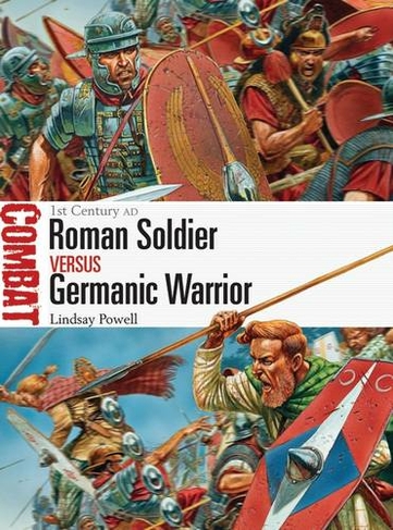 Roman Soldier vs Germanic Warrior: 1st Century AD (Combat)