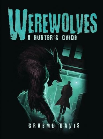Werewolves: A Hunter's Guide (Dark Osprey)