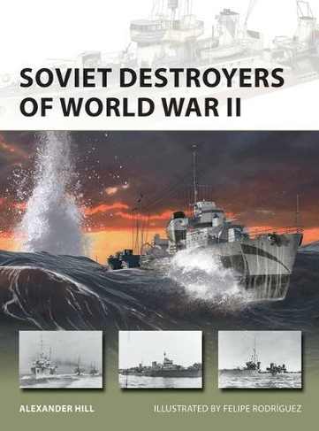 Soviet Destroyers of World War II: (New Vanguard)