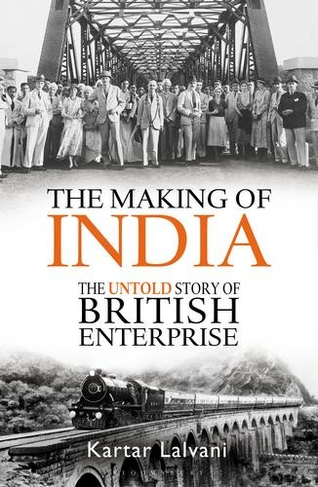 The Making of India: The Untold Story of British Enterprise