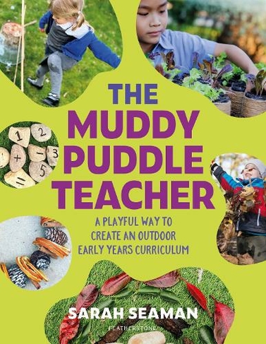 The Muddy Puddle Teacher: A playful way to create an outdoor Early Years curriculum