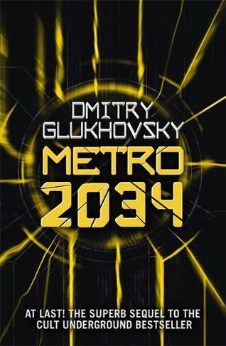 Metro 2034: The novels that inspired the bestselling games (Metro)