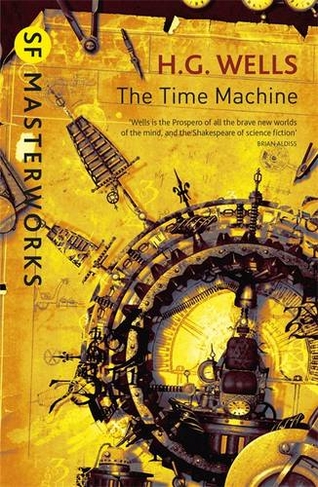 The Time Machine: (S.F. Masterworks)