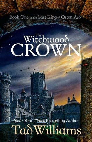 The Witchwood Crown: Book One of The Last King of Osten Ard (Last King of Osten Ard)