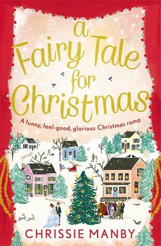 Fairy Tale for Christmas, A: A magical, feel-good novel to fall in love with for Christmas 2023