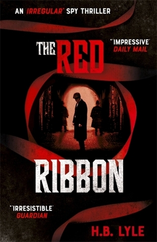 The Red Ribbon: An Irregular Spy Thriller (The Irregular)
