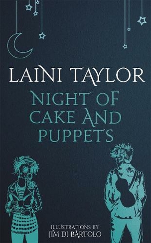 Night of Cake and Puppets: The Standalone Daughter of Smoke and Bone Graphic Novella (Daughter of Smoke and Bone Trilogy)