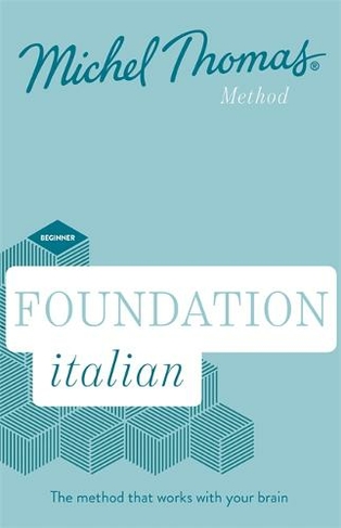 Foundation Italian New Edition (Learn Italian with the Michel Thomas Method): Beginner Italian Audio Course (Unabridged edition)