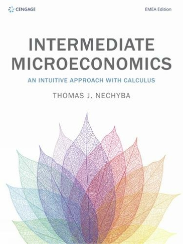 Intermediate Microeconomics: An Intuitive Approach with Calculus (New edition)