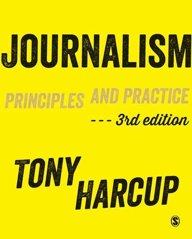 Journalism: Principles and Practice (3rd Revised edition)