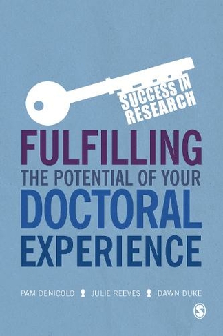 Fulfilling the Potential of Your Doctoral Experience: (Success in Research)