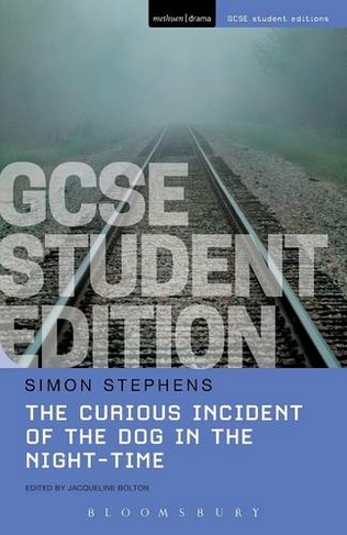 The Curious Incident of the Dog in the Night-Time GCSE Student Edition: (GCSE Student Editions)