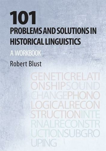 101 Problems and Solutions in Historical Linguistics: A Workbook