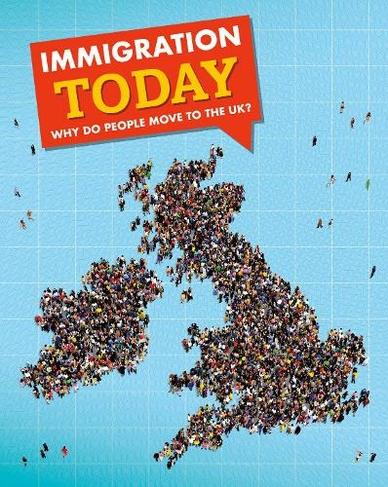 Immigration Today: Why do people move to the UK?