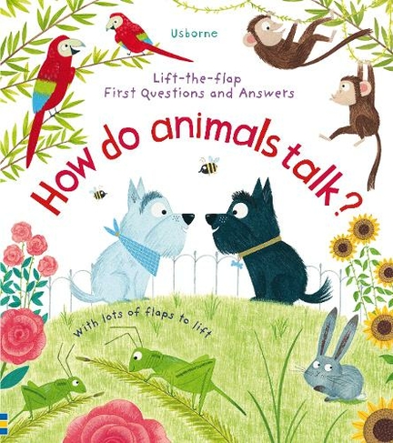 First Questions and Answers: How Do Animals Talk?: (First Questions and Answers)
