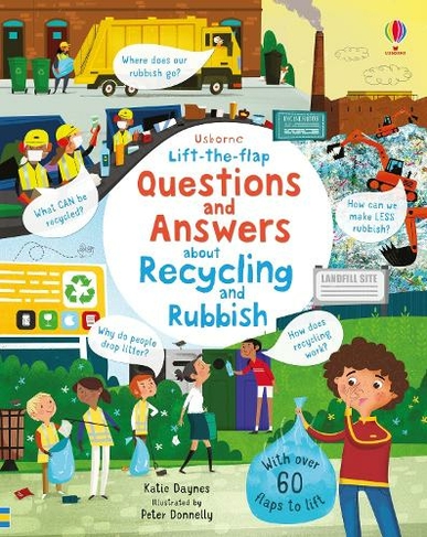 Lift-the-flap Questions and Answers About Recycling and Rubbish: (Questions and Answers)
