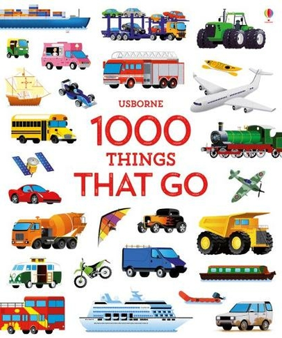 1000 Things That Go: (1000 Pictures)