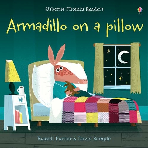 Armadillo on a pillow: (Phonics Readers)