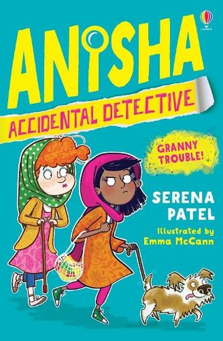 Anisha, Accidental Detective: Granny Trouble: (Anisha, Accidental Detective)