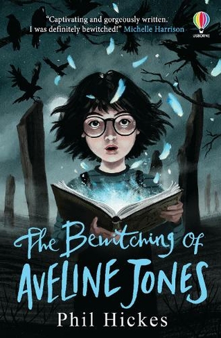 The Bewitching of Aveline Jones: The second spellbinding adventure in the Aveline Jones series (Aveline Jones)