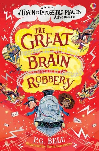 The Great Brain Robbery: (Train to Impossible Places Adventures)