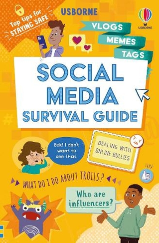 Social Media Survival Guide: (Usborne Life Skills)