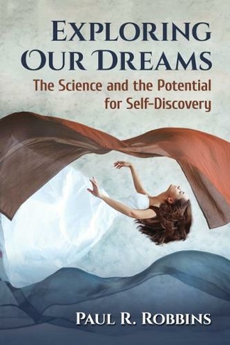 Exploring Our Dreams: The Science and the Potential for Self-Discovery