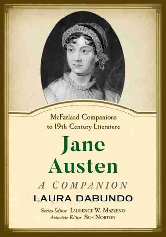 Jane Austen: A Companion (McFarland Companions to 19th Century Literature)