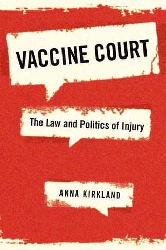 Vaccine Court: The Law and Politics of Injury