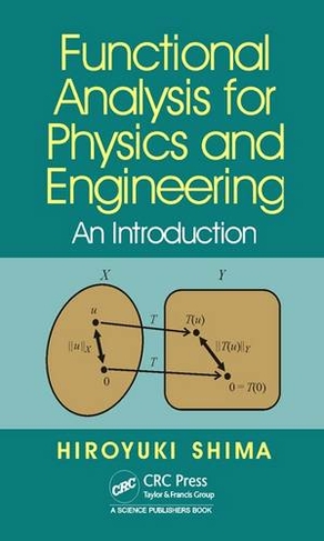 Functional Analysis for Physics and Engineering: An Introduction