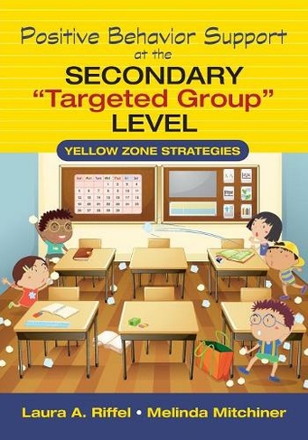 Positive Behavior Support at the Secondary "Targeted Group" Level: Yellow Zone Strategies