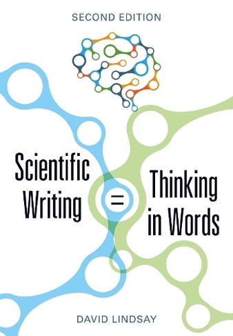 Scientific Writing = Thinking in Words: (Second Edition)